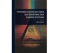 Untersuchungen Ã1/4ber die Dioptrik der Linsen-Systeme