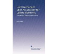 Untersuchungen über An apology for Lollard doctrines: Einen Wycliffe zugeschriebenen traktat