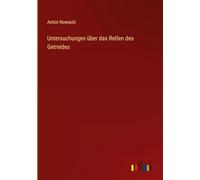 Untersuchungen über das Reifen des Getreides