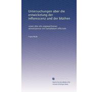 Untersuchungen über die entwickelung der inflorescenz und der blüthen: sowie über die angewachsenen achselsprosse von Symphytum officinale.