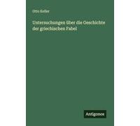 Untersuchungen über die Geschichte der griechischen Fabel