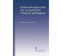 Untersuchungen über die romantechnik Friedrich Spielhagens