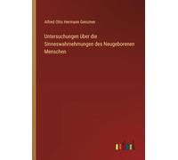 Untersuchungen über die Sinneswahrnehmungen des Neugeborenen Menschen