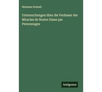 Untersuchungen über die Verfasser der Miracles de Nostre Dame par Personnages