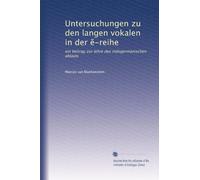 Untersuchungen zu den langen vokalen in der ?-reihe: ein beitrag zur lehre des indogermanischen ablauts