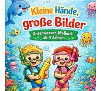 Unterwasser-Malbuch für Kinder ab 4 Jahren: Große Bilder zum Ausmalen für kleine Hände (Kleine Hände, große Bilder)