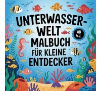 Unterwasser-Welt Malbuch für kleine Entdecker ab 4 Jahren mit 32 Motiven zum Ausmalen