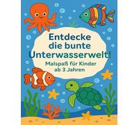 Unterwasserwelt - Entdecke die bunte Unterwasserwelt - Malspaß für Kindern ab 3 Jahren: Ein Ausmalbuch mit 50 verschiedenen Motiven mit verschiedenen Unterwassertieren (Kinder - Malbücher)