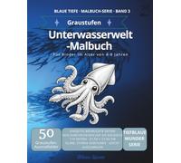 Unterwasserwelt-Malbuch für Kinder 4-8 Jahre: 50 faszinierende Korallenriff-Bewohner in Graustufen - einseitig bedruckt, kein Durchbluten, dicke ... Ausmalen (Blaue Tiefe · Malbuch-Serie)