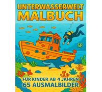 Unterwasserwelt Malbuch: Unterwasser-Abenteuer - 65 Ausmalbilder für Kinder ab 4 Jahren - mit Meeresmotiven wie bunten Fischen und Korallen