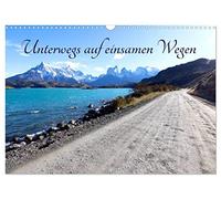 Unterwegs auf einsamen Wegen (Wandkalender 2026 DIN A3 quer), CALVENDO Monatskalender: Die Schönheit von drei Kontinenten zu Fuß entdecken