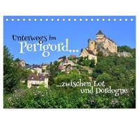 Unterwegs im Perigord zwischen Lot und Dordogne (Tischkalender 2027 DIN A5 quer), CALVENDO Monatskalender: Die Flusslandschaften von Dordogne und Lot ... und Traumgärten, die entdeckt werden wollen.