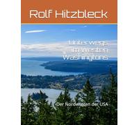 Unterwegs im Westen Washingtons: Der Nordwesten der USA