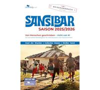 Unterwegs Verlag Reiseführer Sansibar: Saison 2025/2026. Von Menschen geschrieben - nicht von KI. Der komplette Reisebegleiter für Individualisten und Inselromantiker. (Unterwegs auf Inseln)