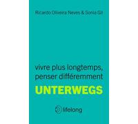 Unterwegs: vivre plus longtemps, penser différemment