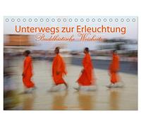 Unterwegs zur Erleuchtung Buddhistische Weisheiten (Tischkalender 2026 DIN A5 quer), CALVENDO Monatskalender: Tauchen Sie ein in die spirituelle Welt ... finden Sie Inspirationen für das ganze Jahr.