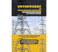 Unterwerke In Elektrische Leistung Ingenieurwesen (Studienleitfaden): Eine Schritt-für-Schritt-Anleitung und praktische Anwendungen für Analyse, Design, Betrieb und Wartung moderner Umspannwerke