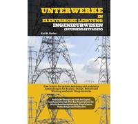 Unterwerke In Elektrische Leistung Ingenieurwesen (Studienleitfaden): Eine Schritt-für-Schritt-Anleitung und praktische Anwendungen für Analyse, Design, Betrieb und Wartung moderner Umspannwerke