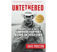 Untethered: The Comeback Story of One of The Longest Fastest Runs In History