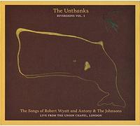 Unthanks - The Songs Of Robert Wyatt And Antony & The Johnsons - Live From The Union Chapel, London (Diversions Vol.1)
