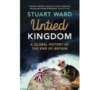 Untied Kingdom: A Global History of the End of Britain