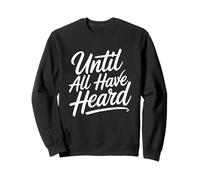 Until All Have Heard Sudadera