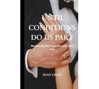 UNTIL CONDITIONS DO US PART: Reclaiming Marriage from the Fairy Tale (The Complete Blueprint: Marriage, Collapse, and Sovereignty)