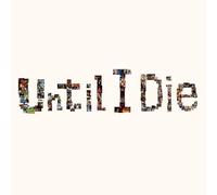 Until I Die