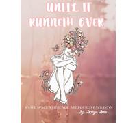 Until It Runneth Over: A Safe Space Where You Can Pour Back Into Yourself: Anxiety Journal