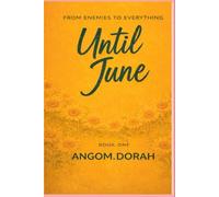 UNTIL JUNE: From enemies to everything (THE WILLOWRIDGE CITY SERIES)