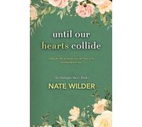 Until Our Hearts Collide: An Opposites-Attract, Rivals-to-Lovers Romance: 5 (The Midnight Men)