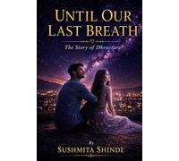 UNTIL OUR LAST BREATH: The Story Of Dhruvtara