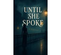 Until she spoke
