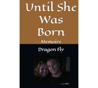Until She Was Born: Memoirs (Overcoming Abuse)