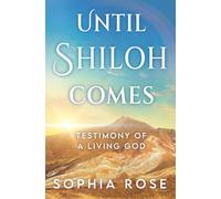 Until Shiloh Comes: Testimony of a Living God
