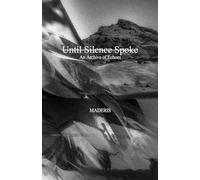 Until Silence Spoke: An Archive of Echoes