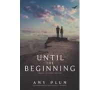 Until The Beginning (ebook)