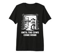 Until The Cows Come Home Diversión para Niños y Maestros Modismos Camiseta Premium