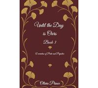 Until the Day is Ours - Book 3: A variation of Pride and Prejudice