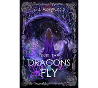 Until the Dragons Fly: A Dark Fantasy Standalone