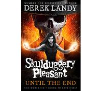 Until the End: Book 15 (Skulduggery Pleasant)