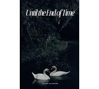 Until the End of Time (Life’s Epochs)
