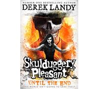 Until the End: The Sunday Times bestselling dark fantasy adventure for children aged 11+: (15) (Skulduggery Pleasant)