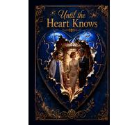 Until the heart knows