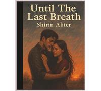 Until the Last Breath: Some Promises Are Meant to Be Kept Beyond Goodbye