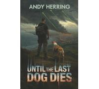 UNTIL THE LAST DOG DIES