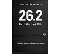 Until the Last Mile: Leadership, Marketing and the Discipline to Finish