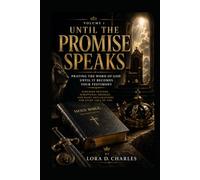 Until the promise speaks: Praying the word of God until it becomes your testimony