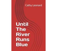 Until The River Runs Blue