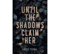Until the Shadows Claim Her (The Fate of Her Series)